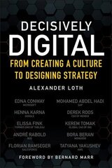 Decisively Digital - From Creating a Culture to Designing Strategy hind ja info | Majandusalased raamatud | kaup24.ee