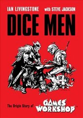 Dice Men: The Origin Story of Games Workshop hind ja info | Elulooraamatud, biograafiad, memuaarid | kaup24.ee