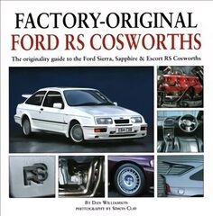 Factory-Original Ford RS Cosworth: The Originality Guide to the Ford Sierra, Sapphire & Escort RS Cosworths цена и информация | Путеводители, путешествия | kaup24.ee