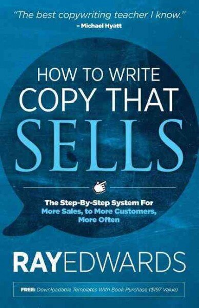 How to Write Copy That Sells: The Step-By-Step System for More Sales, to More Customers, More Often цена и информация | Majandusalased raamatud | kaup24.ee