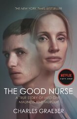 Good Nurse: A True Story of Medicine, Madness and Murder Main цена и информация | Биографии, автобиогафии, мемуары | kaup24.ee