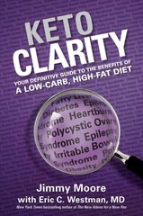 Keto Clarity: Your Definitive Guide to the Benefits of a Low-Carb, High-Fat Diet hind ja info | Eneseabiraamatud | kaup24.ee