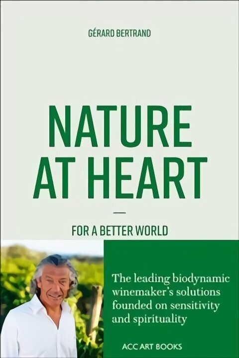 Nature at Heart: For a better world hind ja info | Elulooraamatud, biograafiad, memuaarid | kaup24.ee