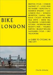 Bike London: A Guide to Cycling in the City hind ja info | Reisiraamatud, reisijuhid | kaup24.ee