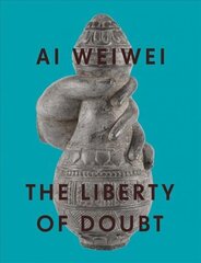 Ai Weiwei: The Liberty of Doubt hind ja info | Kunstiraamatud | kaup24.ee