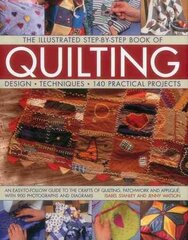 Illustrated Step-by-Step Book of Quilting: Design, Techniques, 140 Practical Projects hind ja info | Tervislik eluviis ja toitumine | kaup24.ee