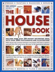 House Book: Includes More Than 250 Instant Decorating Ideas, with Over 2000 Photographs and Illustrations цена и информация | Самоучители | kaup24.ee