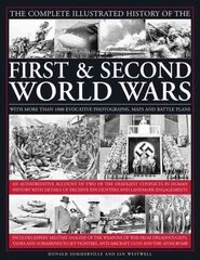 Complete Illustrated History of the First & Second World Wars: With More Than 1000 Evocative Photographs, Maps and Battle Plans hind ja info | Ajalooraamatud | kaup24.ee