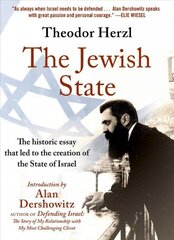 Jewish State: The Historic Essay that Led to the Creation of the State of Israel Reissue ed. цена и информация | Исторические книги | kaup24.ee