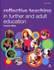 Reflective Teaching in Further and Adult Education 3rd edition цена и информация | Книги по социальным наукам | kaup24.ee