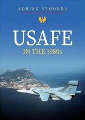 USAFE in the 1980s hind ja info | Ühiskonnateemalised raamatud | kaup24.ee