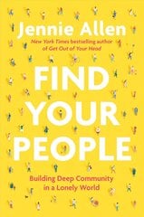 Find Your People: Building Deep Community in a Lonely World цена и информация | Духовная литература | kaup24.ee