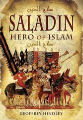 Saladin: Hero of Islam: Hero of Islam hind ja info | Elulooraamatud, biograafiad, memuaarid | kaup24.ee