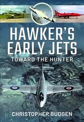 Hawker's Early Jets: Dawn of the Hunter цена и информация | Книги по социальным наукам | kaup24.ee