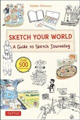 Sketch Your World: A Guide to Sketch Journaling (Over 500 illustrations!) цена и информация | Книги по социальным наукам | kaup24.ee