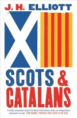 Scots and Catalans: Union and Disunion hind ja info | Ajalooraamatud | kaup24.ee