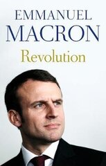 Revolution: the bestselling memoir by France's recently elected president hind ja info | Elulooraamatud, biograafiad, memuaarid | kaup24.ee