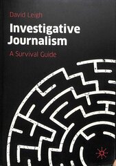 Investigative Journalism: A Survival Guide 1st ed. 2019 hind ja info | Ühiskonnateemalised raamatud | kaup24.ee