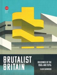 Brutalist Britain: Buildings of the 1960s and 1970s цена и информация | Книги по архитектуре | kaup24.ee