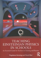 Teaching Einsteinian Physics in Schools: An Essential Guide for Teachers in Training and Practice цена и информация | Книги по социальным наукам | kaup24.ee