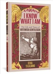 I Know What I Am: The Life and Times of Artemisia Gentileschi цена и информация | Фантастика, фэнтези | kaup24.ee