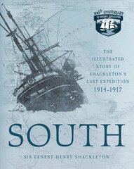 South: The Illustrated Story of Shackleton's Last Expedition 1914-1917 цена и информация | Путеводители, путешествия | kaup24.ee