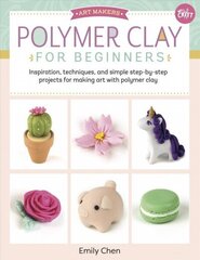 Polymer Clay for Beginners: Inspiration, techniques, and simple step-by-step projects for making art with polymer clay, Volume 1 цена и информация | Книги о питании и здоровом образе жизни | kaup24.ee