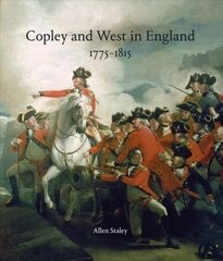 Copley and West in England 1775-1815: John Singleton Copley and Benjamin West in England 1775-1815 hind ja info | Kunstiraamatud | kaup24.ee