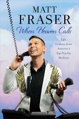 When Heaven Calls: Life Lessons from America's Top Psychic Medium hind ja info | Eneseabiraamatud | kaup24.ee