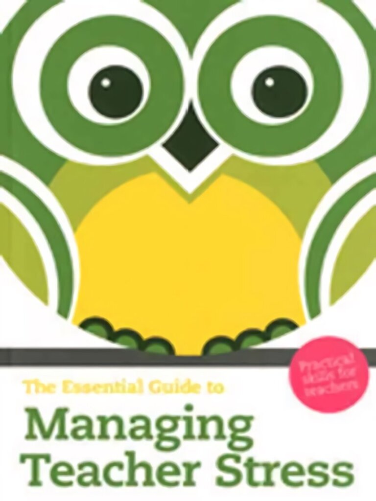 Essential Guide to Managing Teacher Stress, The: Practical Skills for Teachers 2nd edition цена и информация | Ühiskonnateemalised raamatud | kaup24.ee