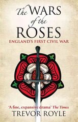 Wars Of The Roses: England's First Civil War цена и информация | Исторические книги | kaup24.ee