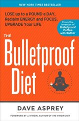 Bulletproof Diet: Lose up to a Pound a Day, Reclaim Energy and Focus, Upgrade Your Life hind ja info | Eneseabiraamatud | kaup24.ee