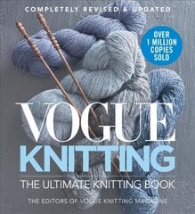 Vogue Knitting The Ultimate Knitting Book: Revised and Updated Revised ed. hind ja info | Tervislik eluviis ja toitumine | kaup24.ee