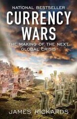 Currency Wars: The Making of the Next Global Crisis hind ja info | Majandusalased raamatud | kaup24.ee