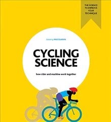Cycling Science: How rider and machine work together цена и информация | Книги о питании и здоровом образе жизни | kaup24.ee