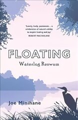 Floating: A Return to Waterlog цена и информация | Биографии, автобиогафии, мемуары | kaup24.ee
