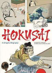 Hokusai: A Graphic Biography цена и информация | Биографии, автобиогафии, мемуары | kaup24.ee