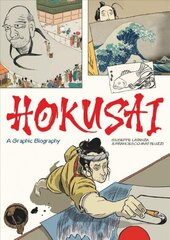 Hokusai: A Graphic Biography hind ja info | Elulooraamatud, biograafiad, memuaarid | kaup24.ee