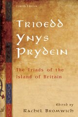 Trioedd Ynys Prydein: The Triads of the Island of Britain 4th ed. цена и информация | Исторические книги | kaup24.ee