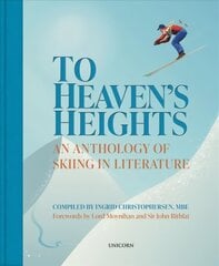 To Heaven's Heights: An Anthology of Skiing in Literature цена и информация | Книги о питании и здоровом образе жизни | kaup24.ee