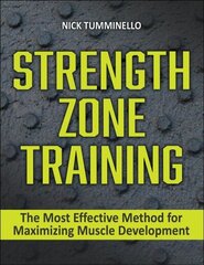 Strength Zone Training: The Most Effective Method for Maximizing Muscle Development цена и информация | Книги о питании и здоровом образе жизни | kaup24.ee