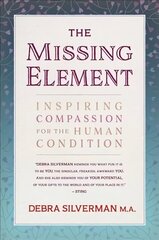 Missing Element: Inspiring Compassion for the Human Condition цена и информация | Самоучители | kaup24.ee