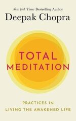Total Meditation: Practices in Living the Awakened Life цена и информация | Самоучители | kaup24.ee