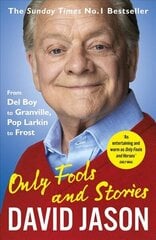 Only Fools and Stories: From Del Boy to Granville, Pop Larkin to Frost цена и информация | Биографии, автобиогафии, мемуары | kaup24.ee