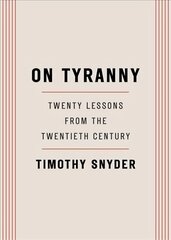 On Tyranny: Twenty Lessons from the Twentieth Century hind ja info | Ühiskonnateemalised raamatud | kaup24.ee