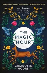 Magic Hour: 100 Poems from the Tuesday Afternoon Poetry Club hind ja info | Luule | kaup24.ee