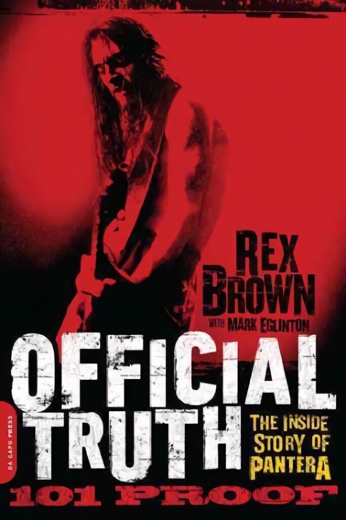 Official Truth, 101 Proof: The Inside Story of Pantera First Trade Paper Edition hind ja info | Kunstiraamatud | kaup24.ee