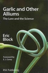 Garlic and Other Alliums: The Lore and The Science hind ja info | Majandusalased raamatud | kaup24.ee