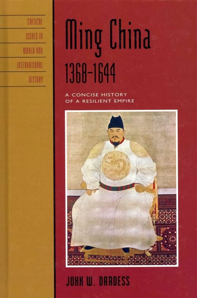 Ming China, 1368-1644: A Concise History of a Resilient Empire цена и информация | Ajalooraamatud | kaup24.ee