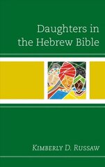 Daughters in the Hebrew Bible hind ja info | Usukirjandus, religioossed raamatud | kaup24.ee